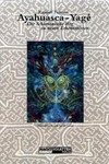 Ayahuasca-Yage, Der Schamanische Weg zu neuen Erkenntnissen