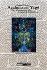 Ayahuasca-Yage, Der Schamanische Weg zu neuen Erkenntnissen