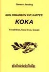 Koka - Cocablätter, Coca-Cola, Cocaine