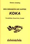 Koka - Cocablätter, Coca-Cola, Cocaine