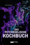 Das psychedelische Kochbuch