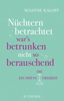 Nüchtern betrachtet war's betrunken nicht so berauschend